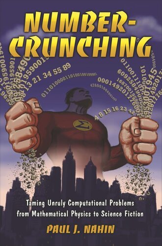 Number-Crunching: Taming Unruly Computational Problems from Mathematical Physics to Science Fiction