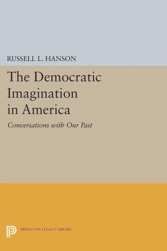 The Democratic Imagination in America: Conversations with Our Past