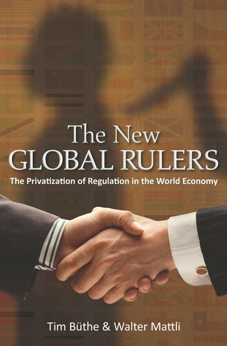 The New Global Rulers: The Privatization of Regulation in the World Economy