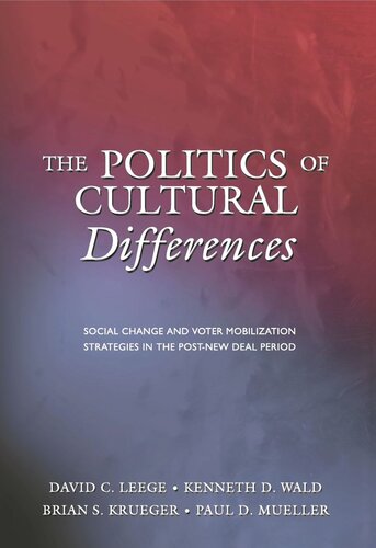 The Politics of Cultural Differences: Social Change and Voter Mobilization Strategies in the Post-New Deal Period