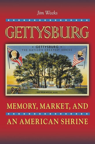 Gettysburg: Memory, Market, and an American Shrine