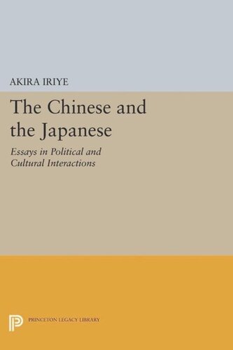 The Chinese and the Japanese: Essays in Political and Cultural Interactions