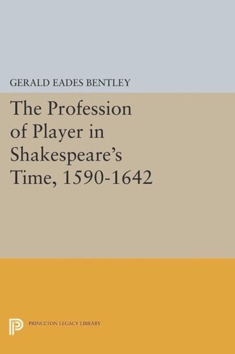 The Profession of Player in Shakespeare's Time, 1590-1642