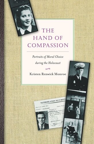 The Hand of Compassion: Portraits of Moral Choice during the Holocaust