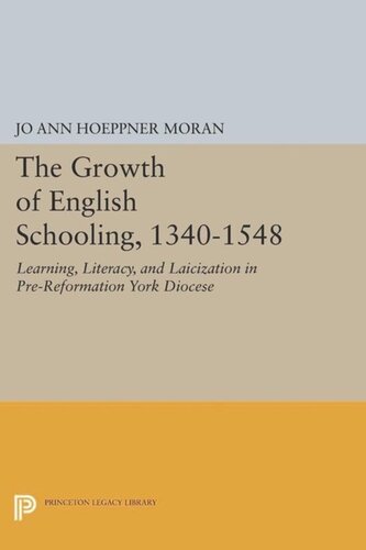 The Growth of English Schooling, 1340-1548: Learning, Literacy, and Laicization in Pre-Reformation York Diocese