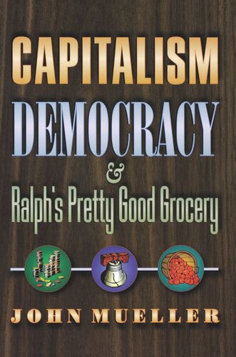 Capitalism, Democracy, and Ralph's Pretty Good Grocery