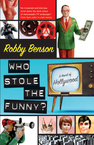 Who Stole the Funny?: A Novel of Hollywood