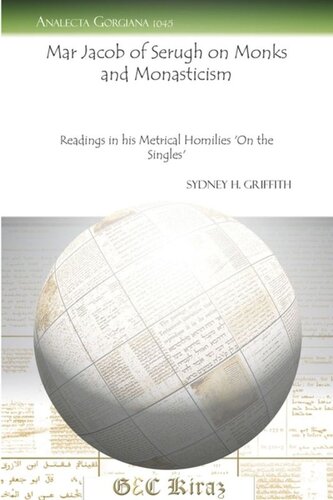 Mar Jacob of Serugh on Monks and Monasticism: Readings in his Metrical Homilies ‘On the Singles’