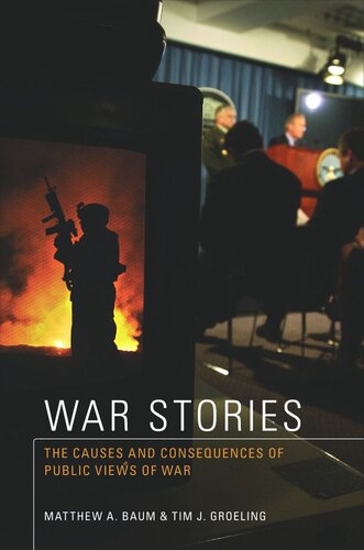 War Stories: The Causes and Consequences of Public Views of War