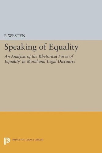 Speaking of Equality: An Analysis of the Rhetorical Force of 'Equality' in Moral and Legal Discourse