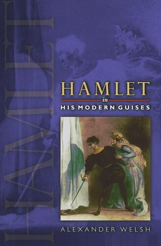 Hamlet in His Modern Guises