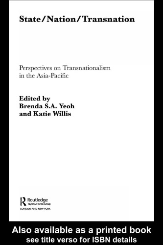 State/Nation/Transnation: Perspectives on Transnationalism in the Asia Pacific 