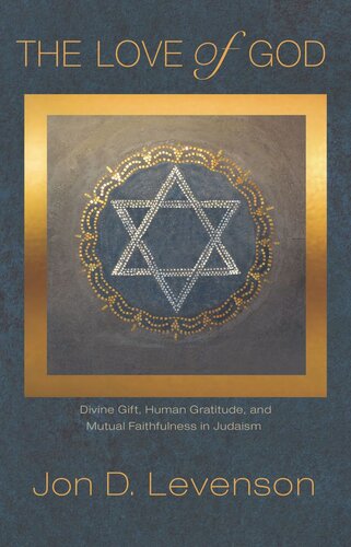 The Love of God: Divine Gift, Human Gratitude, and Mutual Faithfulness in Judaism