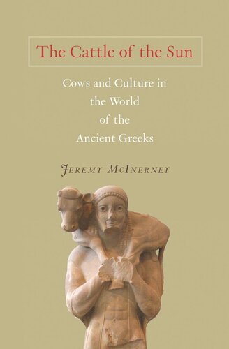 The Cattle of the Sun: Cows and Culture in the World of the Ancient Greeks