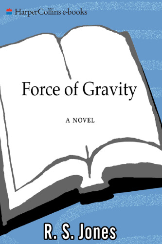 Force of Gravity: A Novel