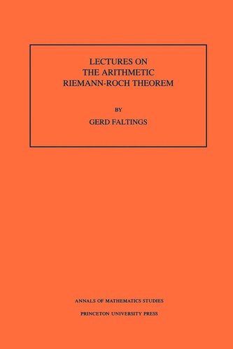 Lectures on the Arithmetic Riemann-Roch Theorem. (AM-127), Volume 127