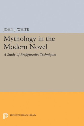 Mythology in the Modern Novel: A Study of Prefigurative Techniques