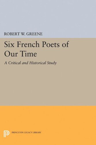 Six French Poets of Our Time: A Critical and Historical Study