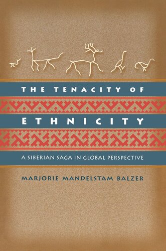 The Tenacity of Ethnicity: A Siberian Saga in Global Perspective