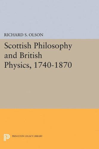 Scottish Philosophy and British Physics, 1740-1870: A Study in the Foundations of the Victorian Scientific Style