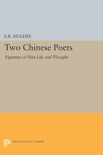 Two Chinese Poets: Vignettes of Han Life and Thought