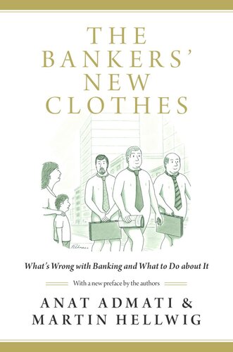 The Bankers' New Clothes: What's Wrong with Banking and What to Do about It - Updated Edition