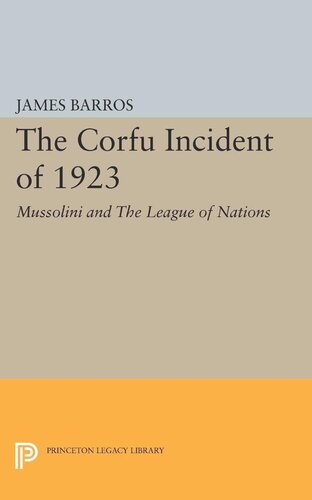 The Corfu Incident of 1923: Mussolini and The League of Nations