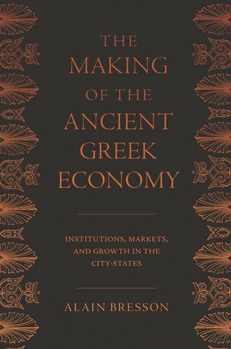 The Making of the Ancient Greek Economy: Institutions, Markets, and Growth in the City-States