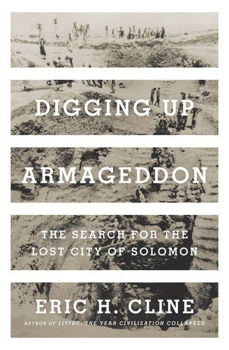 Digging Up Armageddon: The Search for the Lost City of Solomon