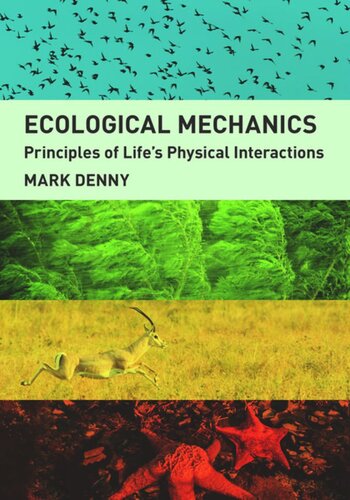 Ecological Mechanics: Principles of Life's Physical Interactions