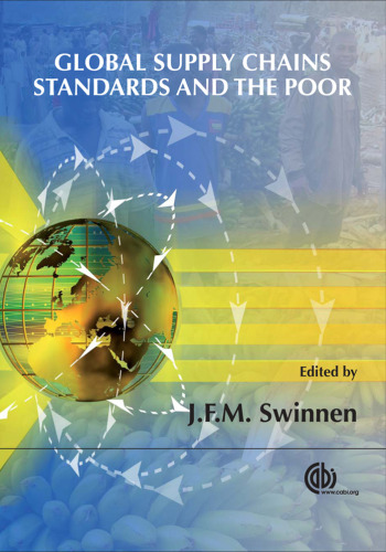 Global Supply Chains, Standards and the Poor: How the Globalization of Food Systems and Standards Affects Rural Development and Poverty