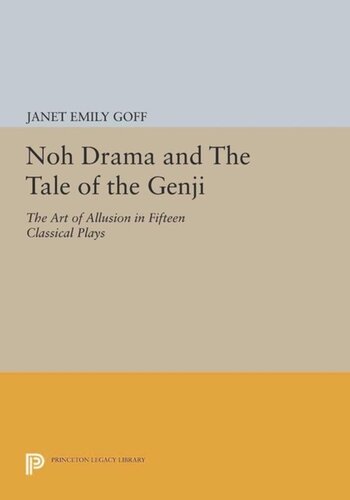 Noh Drama and The Tale of the Genji: The Art of Allusion in Fifteen Classical Plays