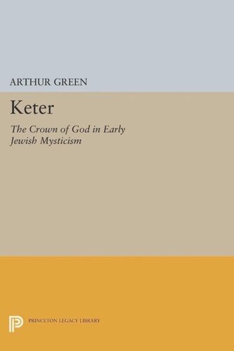 Keter: The Crown of God in Early Jewish Mysticism