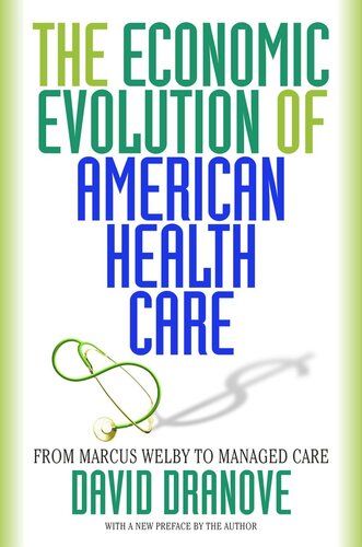 The Economic Evolution of American Health Care: From Marcus Welby to Managed Care