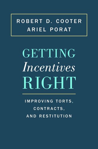 Getting Incentives Right: Improving Torts, Contracts, and Restitution