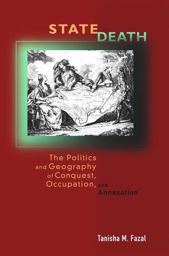 State Death: The Politics and Geography of Conquest, Occupation, and Annexation