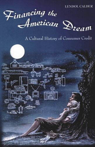 Financing the American Dream: A Cultural History of Consumer Credit