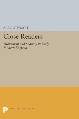 Close Readers: Humanism and Sodomy in Early Modern England