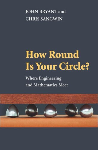 How Round Is Your Circle?: Where Engineering and Mathematics Meet