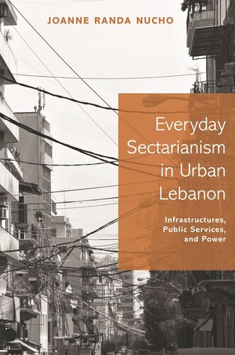 Everyday Sectarianism in Urban Lebanon: Infrastructures, Public Services, and Power