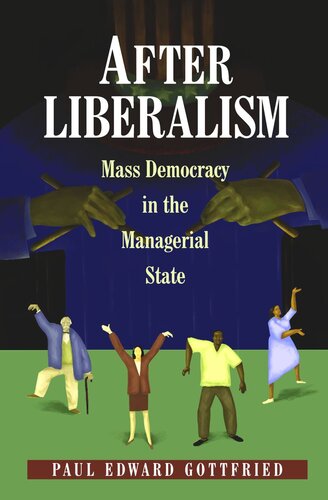 After Liberalism: Mass Democracy in the Managerial State