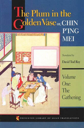 The Plum in the Golden Vase or, Chin P'ing Mei, Volume One: The Gathering