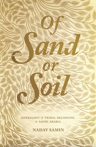 Of Sand or Soil: Genealogy and Tribal Belonging in Saudi Arabia