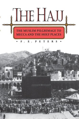 The Hajj: The Muslim Pilgrimage to Mecca and the Holy Places