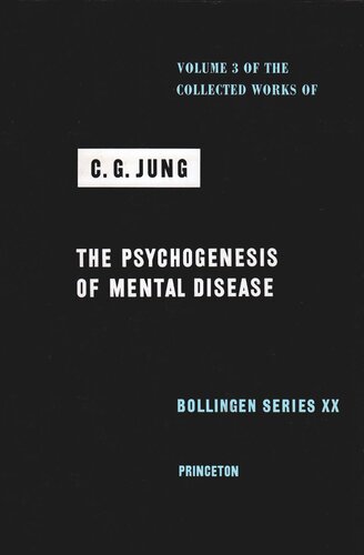 Collected Works of C.G. Jung. Volume 3 Collected Works of C. G. Jung, Volume 3: The Psychogenesis of Mental Disease