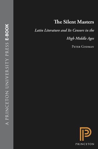 The Silent Masters: Latin Literature and Its Censors in the High Middle Ages