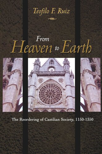 From Heaven to Earth: The Reordering of Castilian Society, 1150-1350