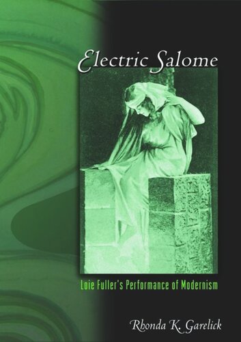 Electric Salome: Loie Fuller's Performance of Modernism