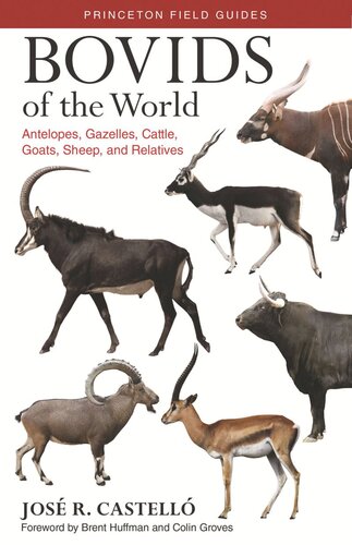 Bovids of the World: Antelopes, Gazelles, Cattle, Goats, Sheep, and Relatives