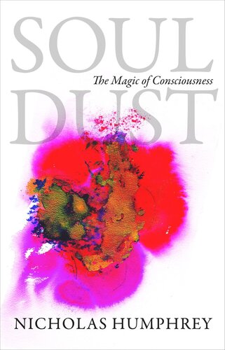 Soul Dust: The Magic of Consciousness